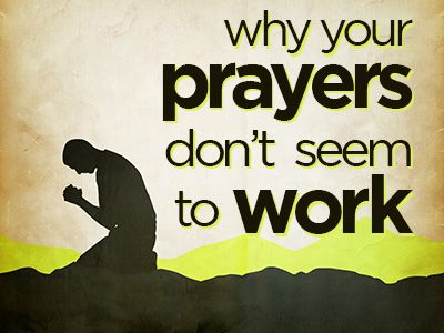 why-your-prayers-dont-seem-to-work_zpsb77e3476.jpg